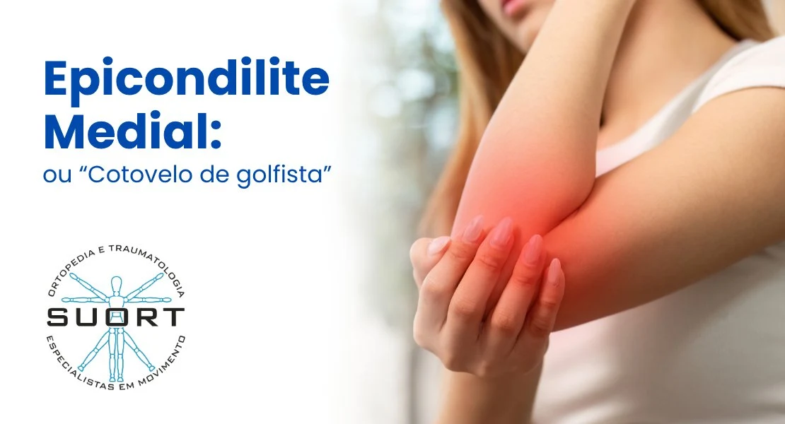 Epicondilite medial — cotovelo de golfista, diagnóstico e tratamento na SUORT Clínica Integrada, Perdizes, São Paulo